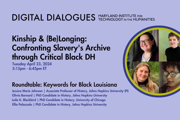 Kinship & (Be)Longing: Confronting Slavery's Archive through BlackDH